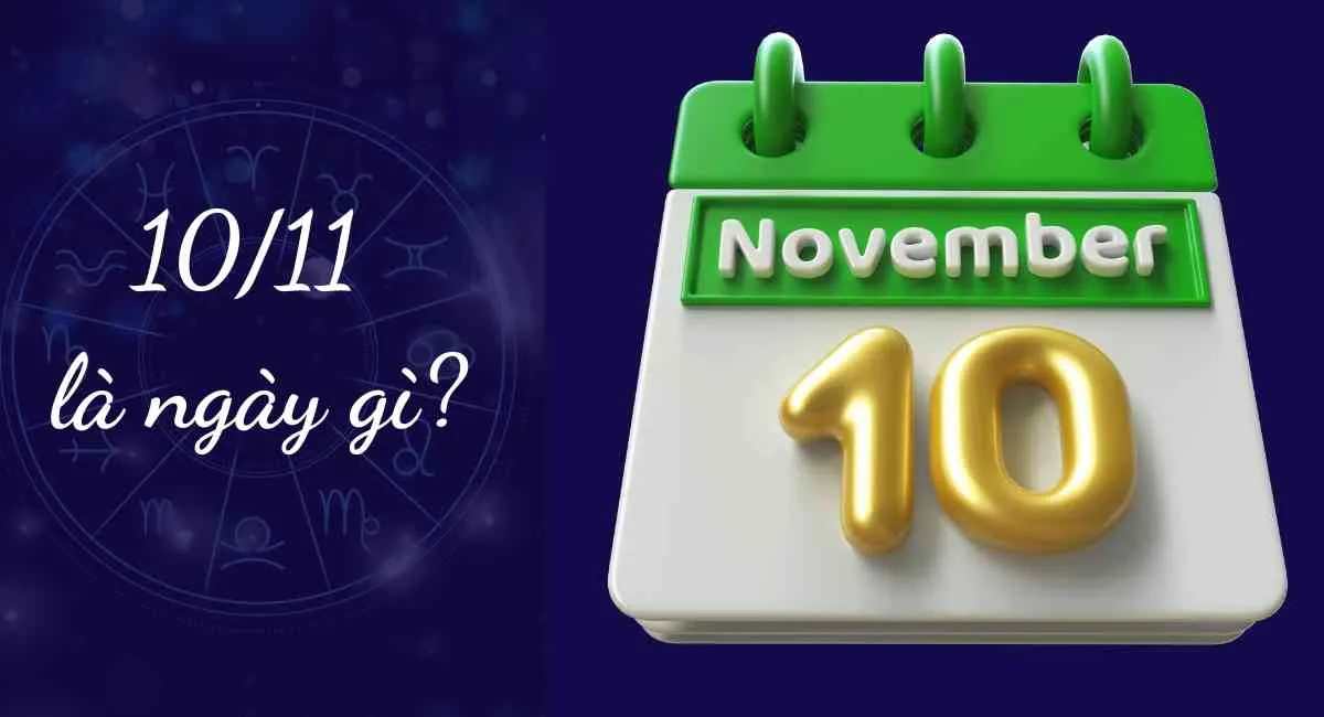 10/11 là ngày gì? Người sinh 10/11 bên ngoài lạnh lùng, bên trong ấm áp