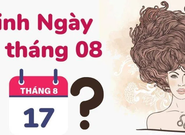 17/8 là cung gì? Bật mí sự thật về ngày sinh 17/8