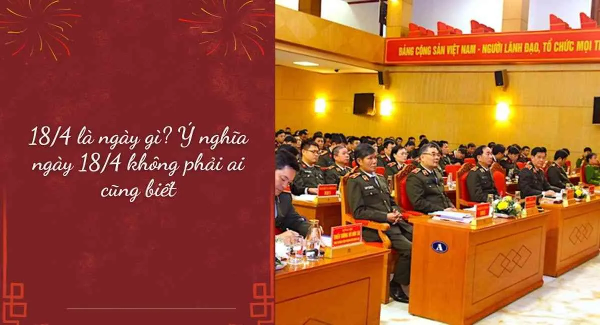 18/4 là ngày gì? Ý nghĩa ngày 18/4 không phải ai cũng biết