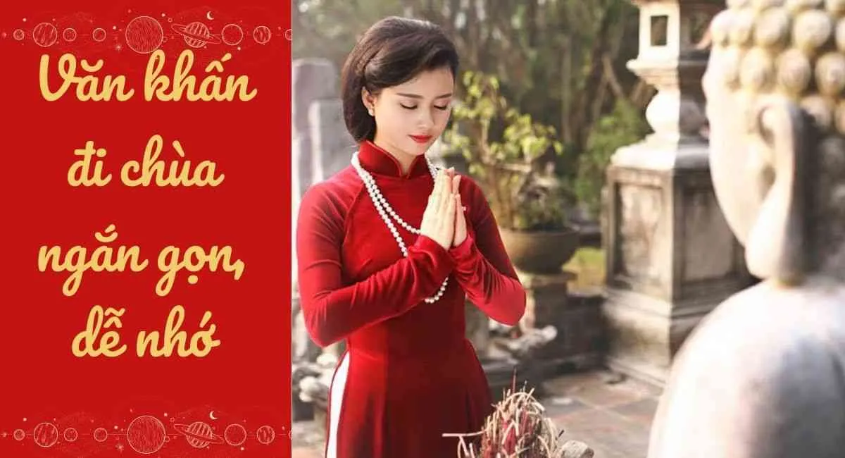 5+ bài văn khấn đi chùa ngắn gọn, dễ nhớ, cầu tài lộc, bình an cho cả nhà