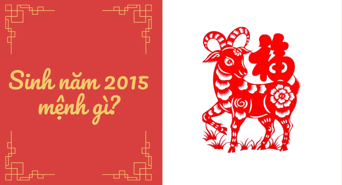 Ất Mùi 2015 Mệnh gì? 2015 là năm con gì Cung Gì, Hợp Màu Gì, Hợp Tuổi Nào?