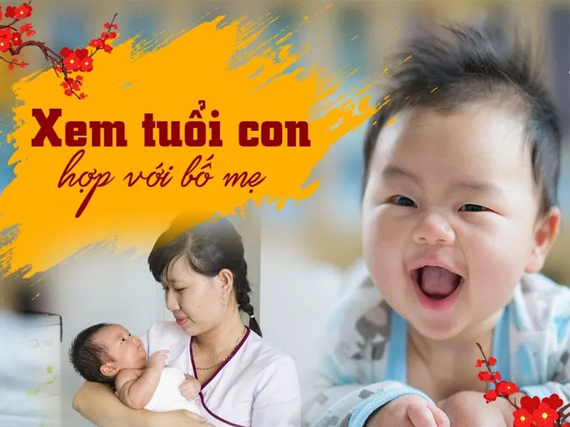 Cách xem tuổi sinh con hợp bố thuận mẹ rước lộc vào nhà, ăn nên làm ra