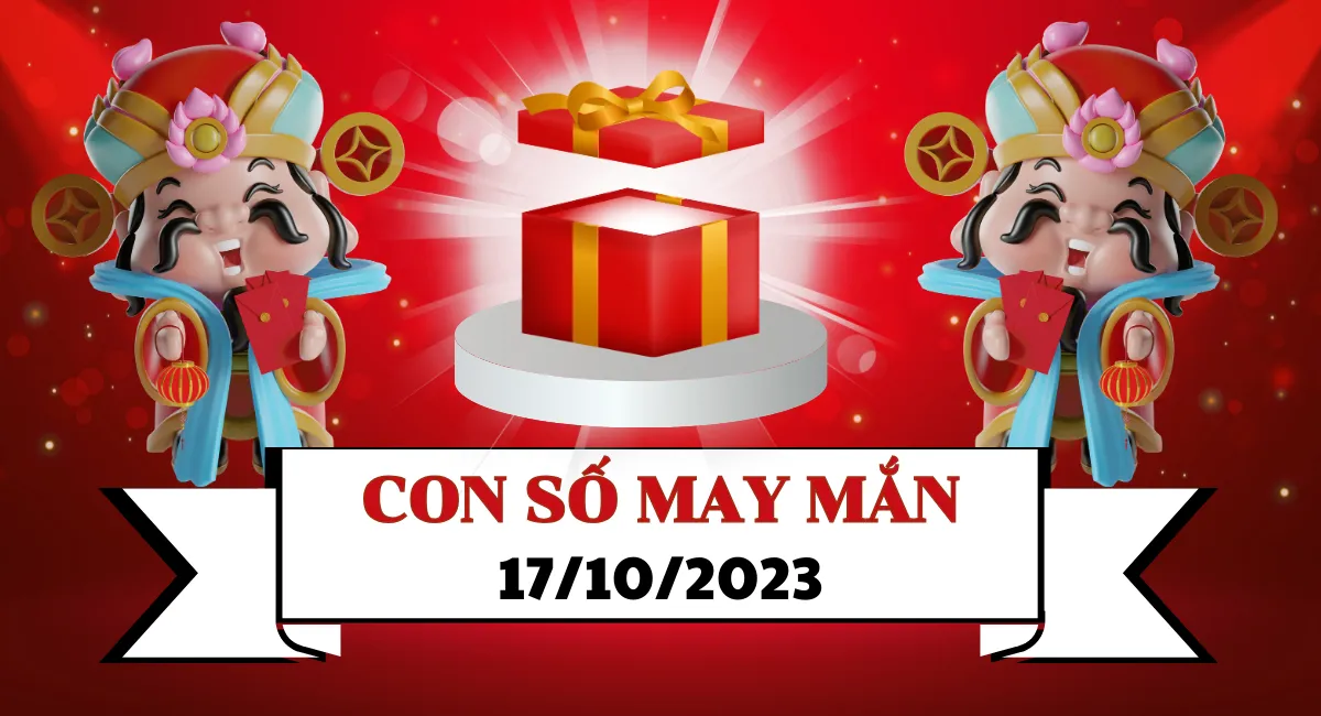 Con số may mắn hôm nay 17/10/2023 theo 12 con giáp: Đổi đời nhờ số đẹp