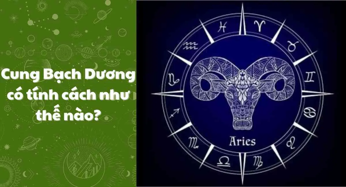 Cung Bạch Dương có tính cách như thế nào? Quyết đoán nhưng cần chú ý điều này