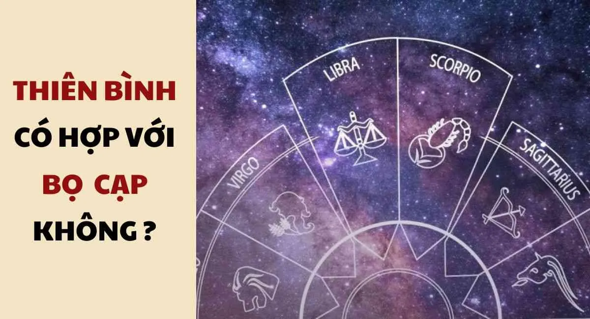 Cung Thiên Bình có hợp với Bọ Cạp không? Cặp đôi lý tưởng nhưng đầy sóng gió