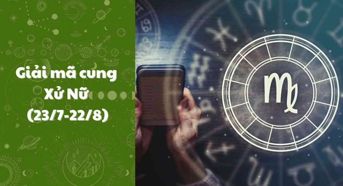 Cung Xử Nữ (23/8-22/9): Tìm hiểu tính cách, tình duyên và sự nghiệp 2024