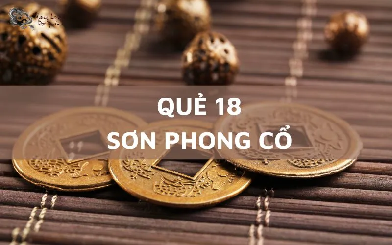 Giải mã toàn diện quẻ số 18: Sự thối nát và cơ hội tìm ra hướng mới