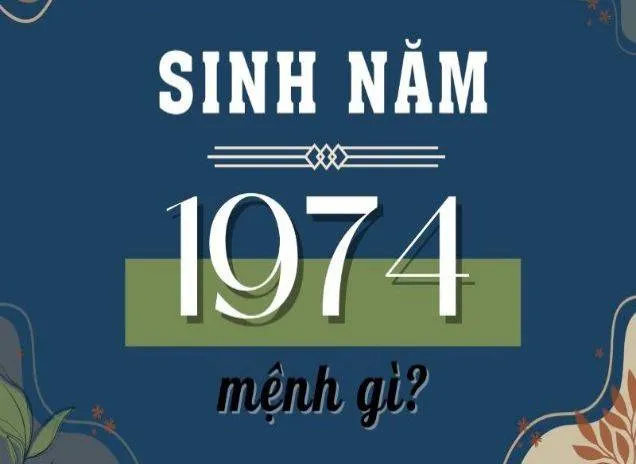 Giáp Dần 1974 Mệnh gì? 1974 Bao Nhiêu Tuổi Cung Gì, Hợp Màu Gì, Hợp Tuổi Nào?