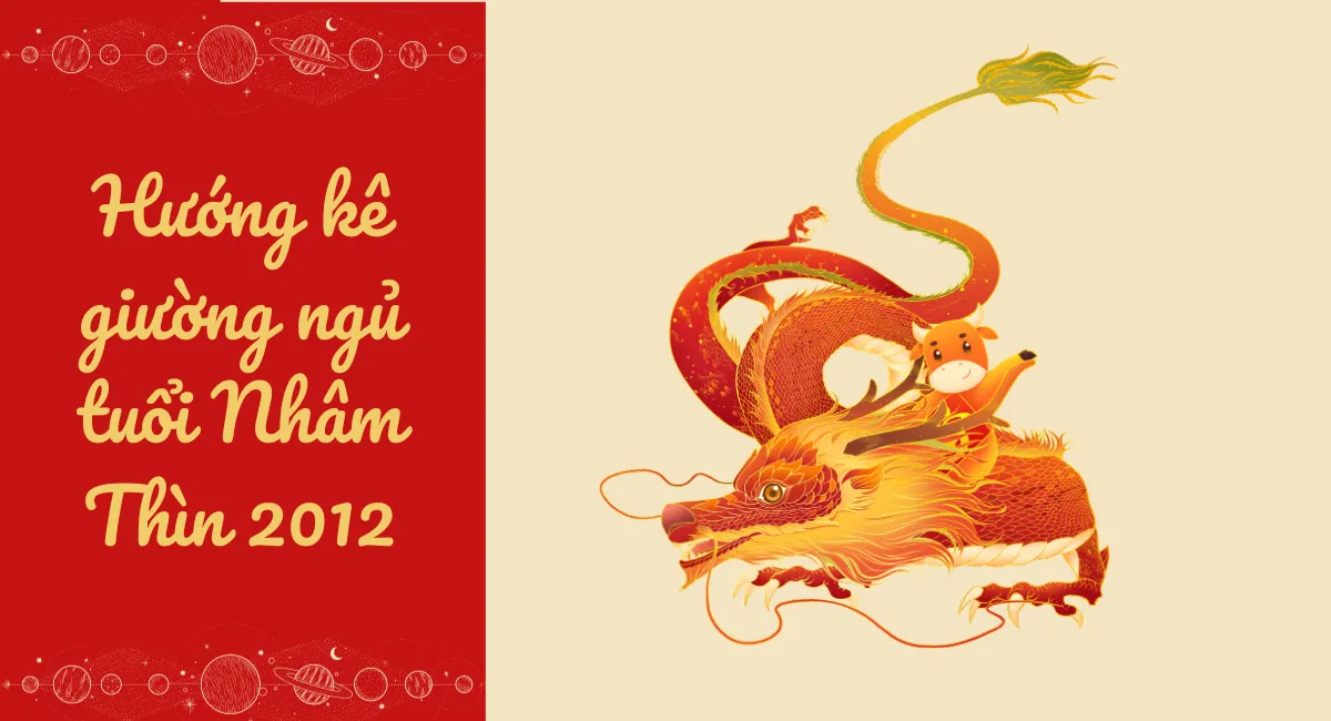 Hướng kê giường ngủ tuổi Nhâm Thìn 2012: Chọn đúng để con cái khỏe mạnh, tài trí hơn người