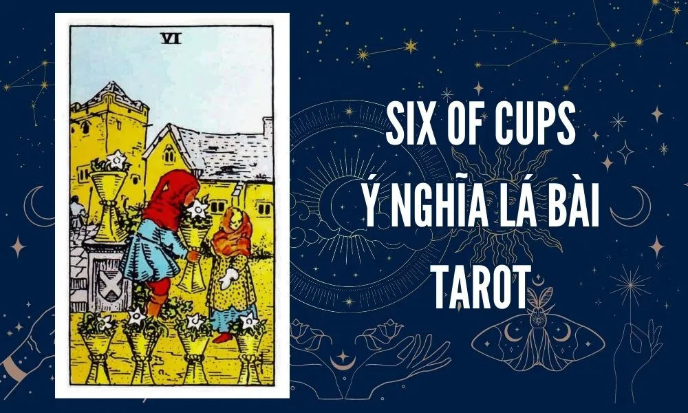 Lá bài 6 of Cups trong tình yêu: Dấu hiệu bạn đang được chữa lành