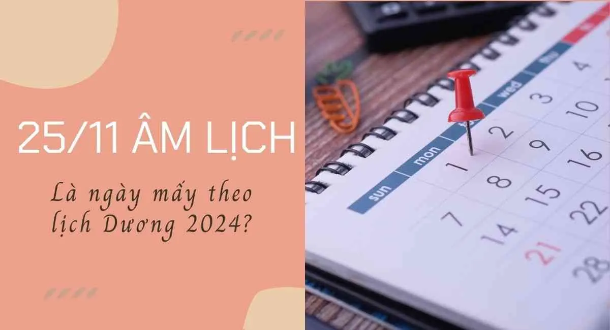 Ngày 25/11 âm là ngày mấy dương 2024? Cả ngày hên nếu dậy là làm ngay điều này