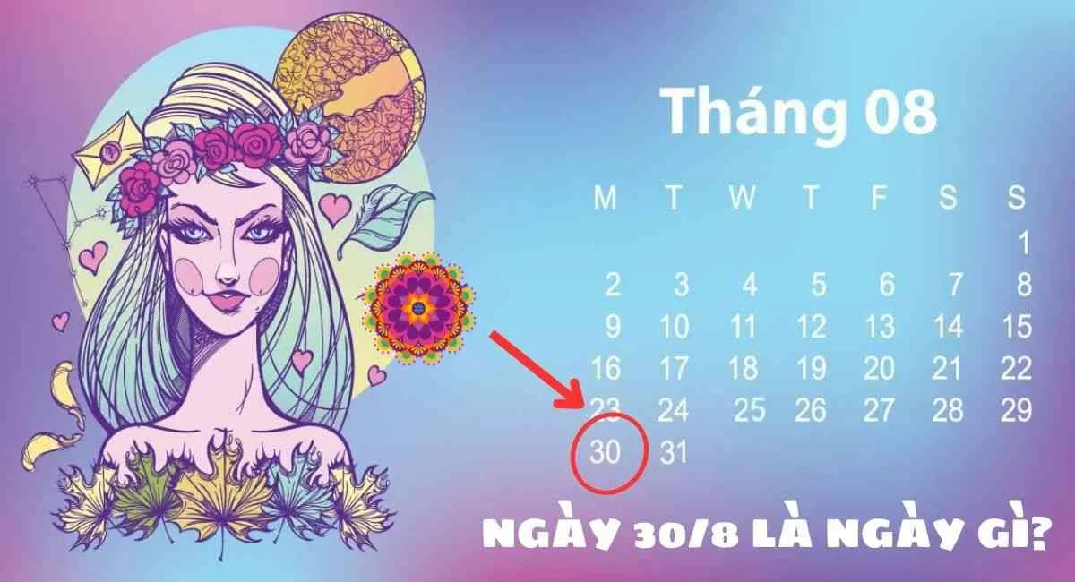 Ngày 30/8 là ngày gì? Giải mã tính cách của những người sinh ngày 30/8