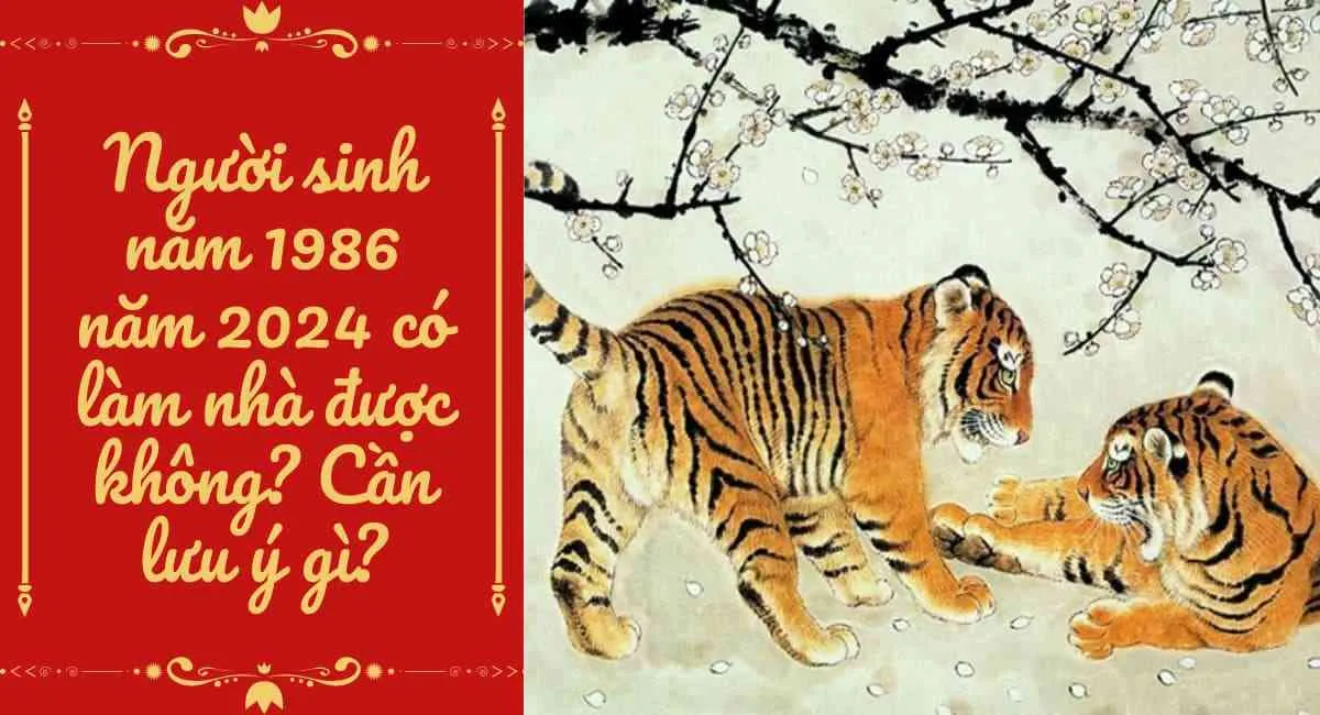 Người sinh năm 1986 năm 2024 có làm nhà được không? Cần lưu ý gì?