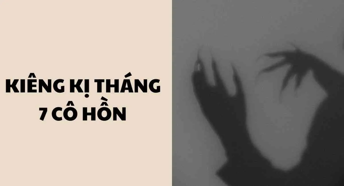 Những Điều Kiêng Kỵ Tháng 7 Cô Hồn? Làm Ngay Điều Này Để Tránh Họa Vô Đơn Chí