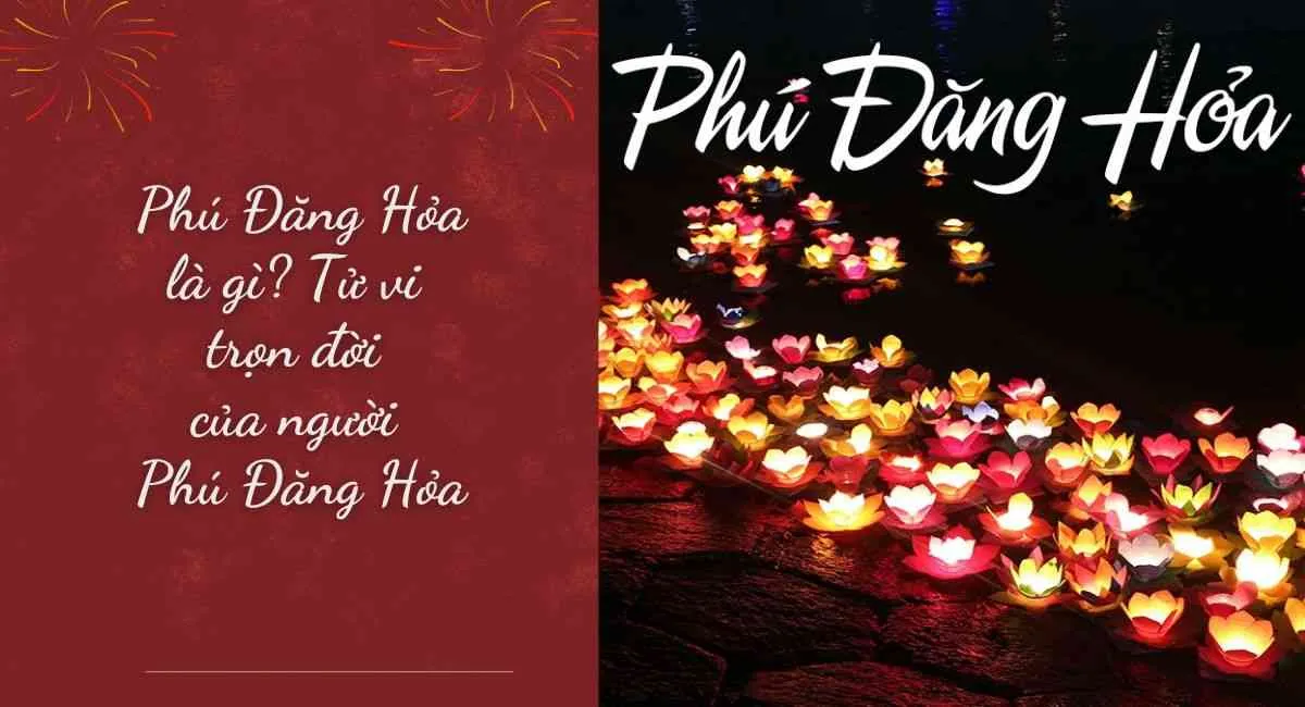 Phú Đăng Hỏa là gì? Biết mệnh hợp mệnh khắc để phát tài, tránh tai ương