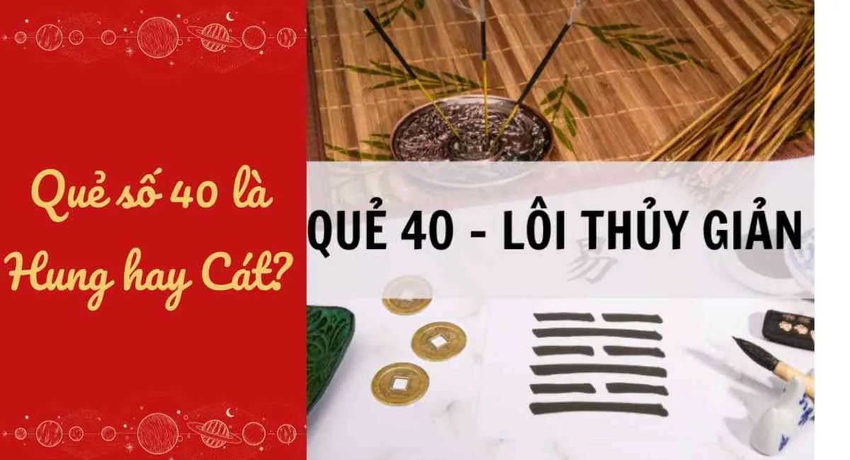 Quẻ số 40 là Hung hay Cát? Phát triển không ngừng nếu biết tận dụng điều này