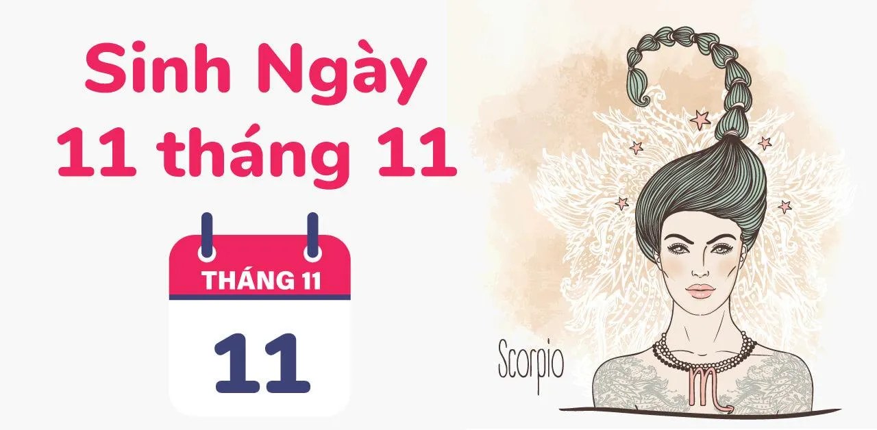 Sinh 11/11 cung gì? Bất ngờ với cung hoàng đạo mạnh mẽ và đầy quyền lực