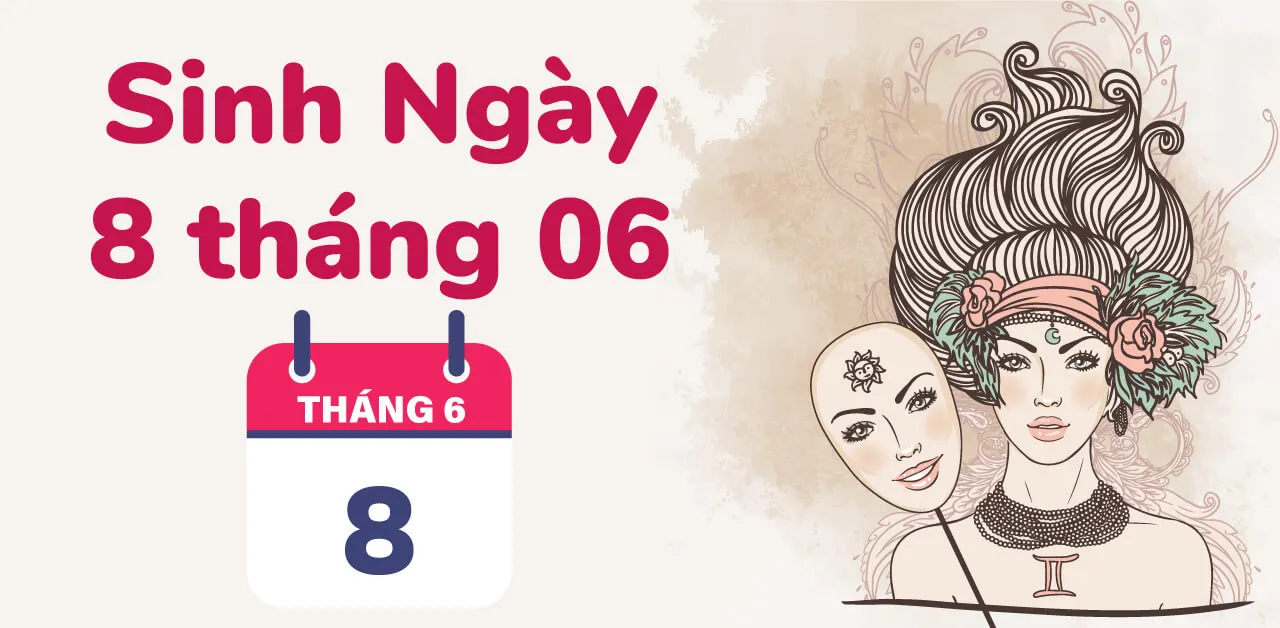 Sinh 8/6 là cung gì? Lý giải sự thật “bất ngờ” về tình duyên của cung này