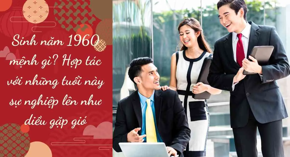 Sinh Năm 1960 Bao Nhiêu Tuổi? Mệnh gì? Cung gì? Tuổi con gì?