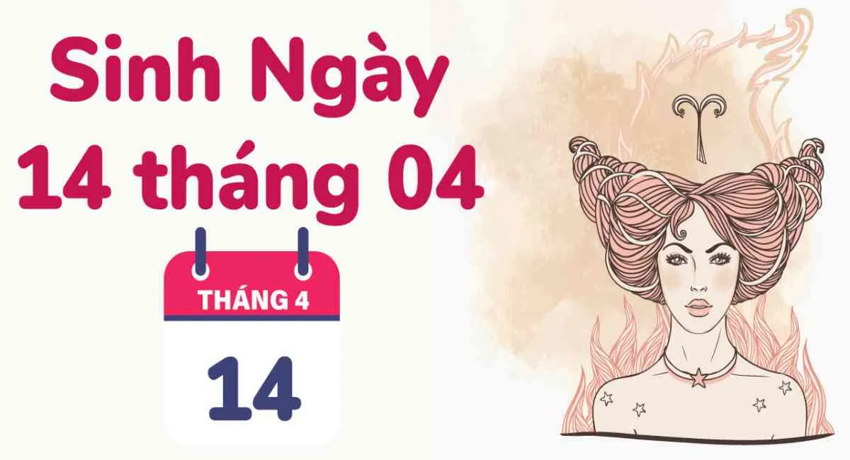 Sinh ngày 14/4 cung gì? Không phải Nhân Mã, đây mới là tình yêu đích thực của bạn