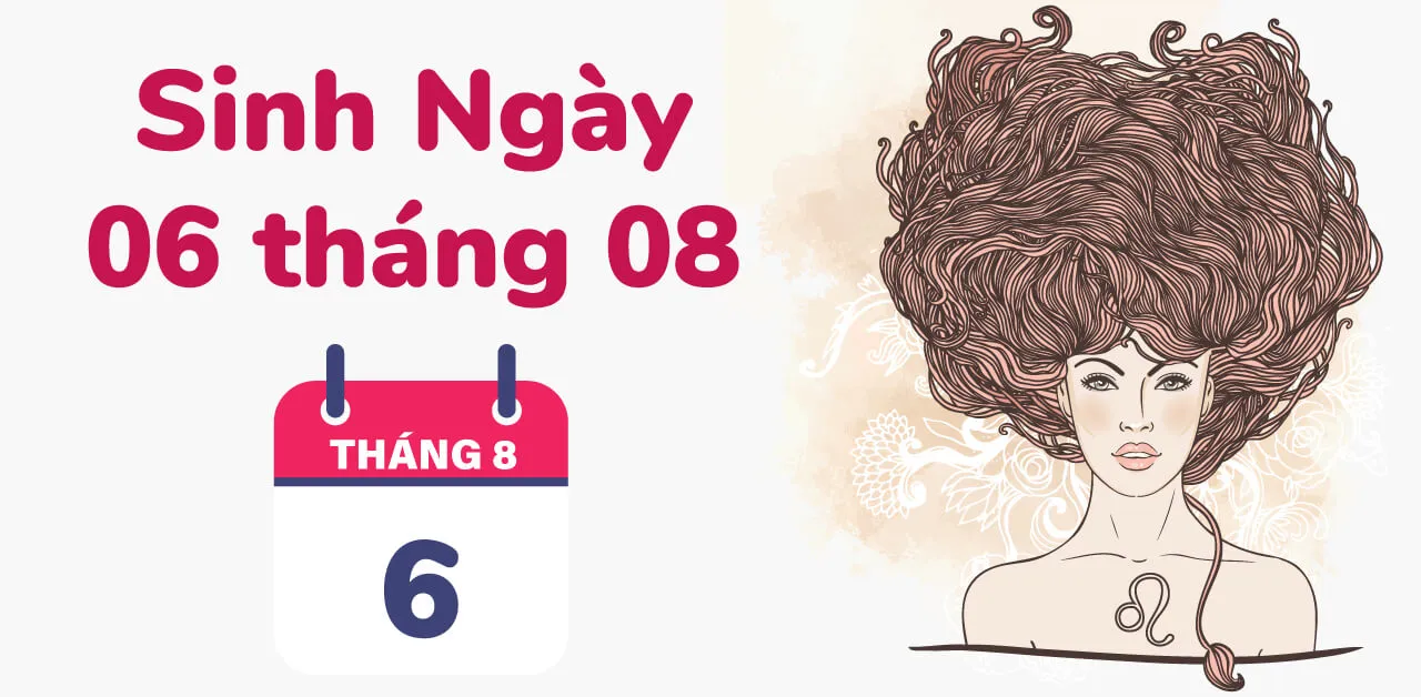 Sinh ngày 6/8 cung gì? Tiết lộ những sự thật giấu kín từ lâu của cung này