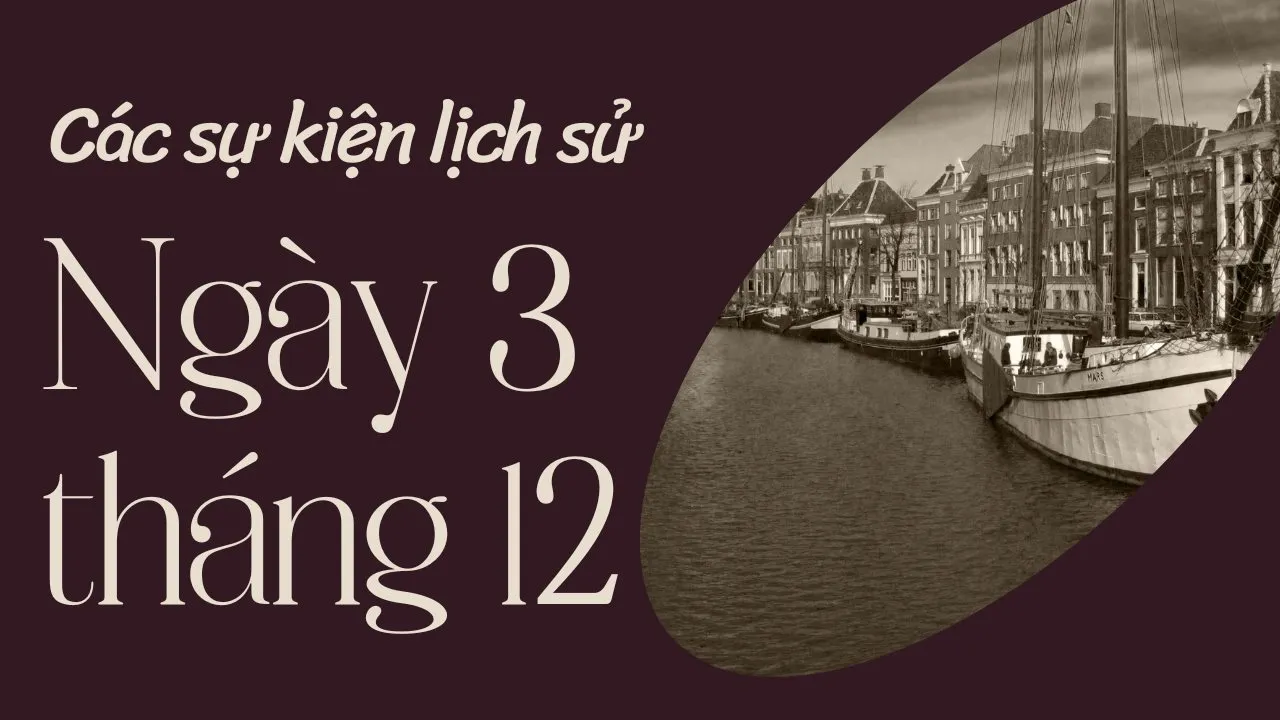 Tìm hiểu 3/12 là ngày gì? Có thể bạn chưa biết đây là một sự kiện ý nghĩa