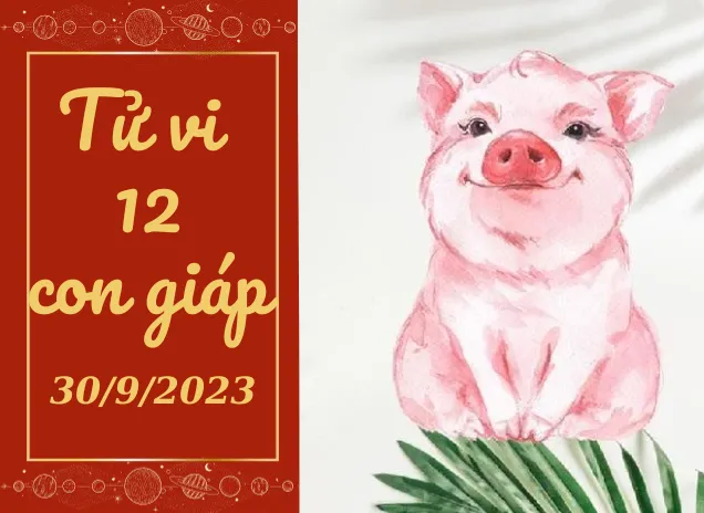 Tử vi hôm nay 30/09/2023 của 12 con giáp: Mùi lao đao, Hợi chững lại