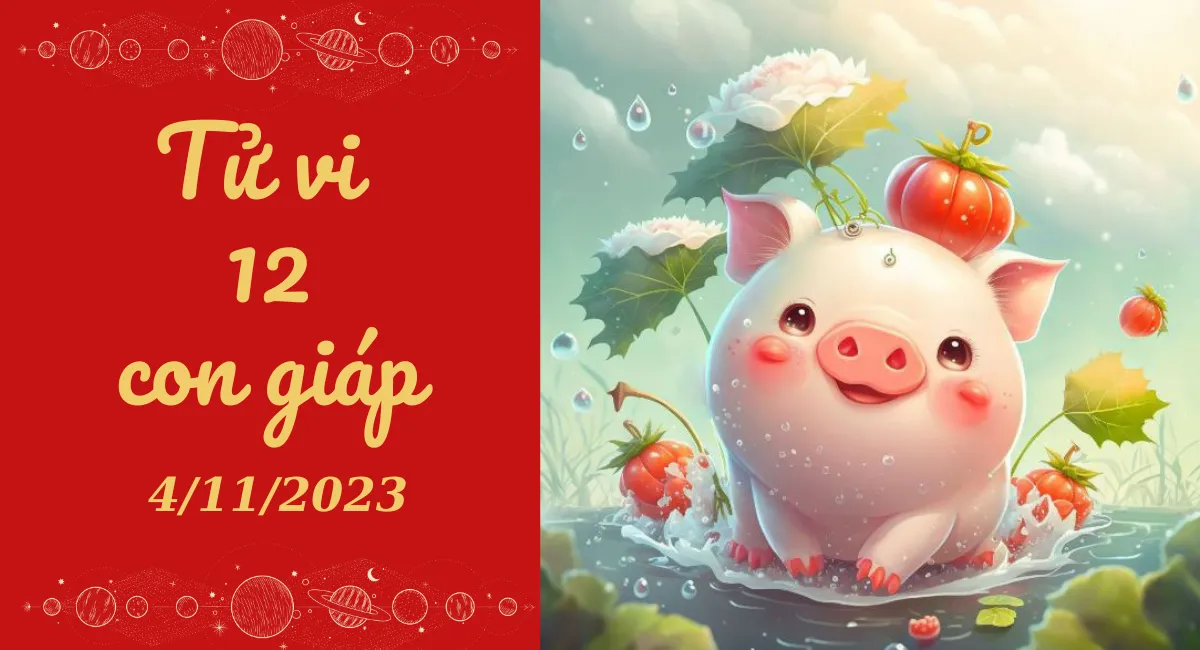 Tử vi hôm nay 4/11/2023 của 12 con giáp: Hợi Suôn sẻ, Sửu hanh thông