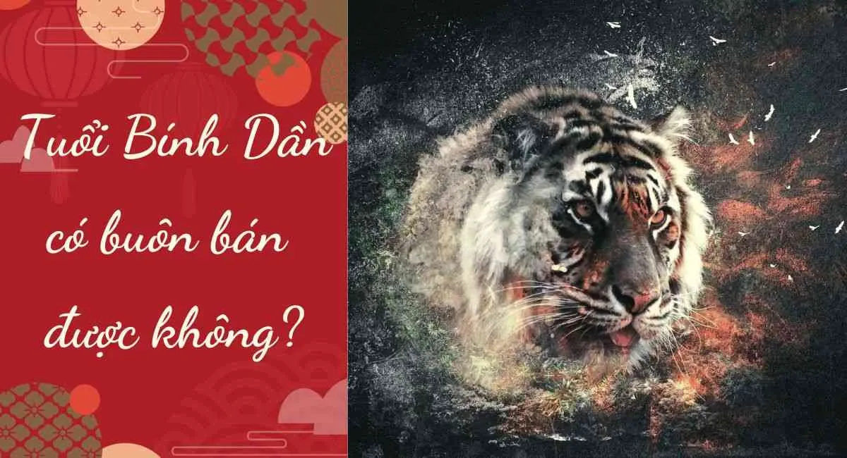 Tuổi Bính Dần có buôn bán được không? 2 mặt hàng kinh doanh chắc chắn sẽ phát tài