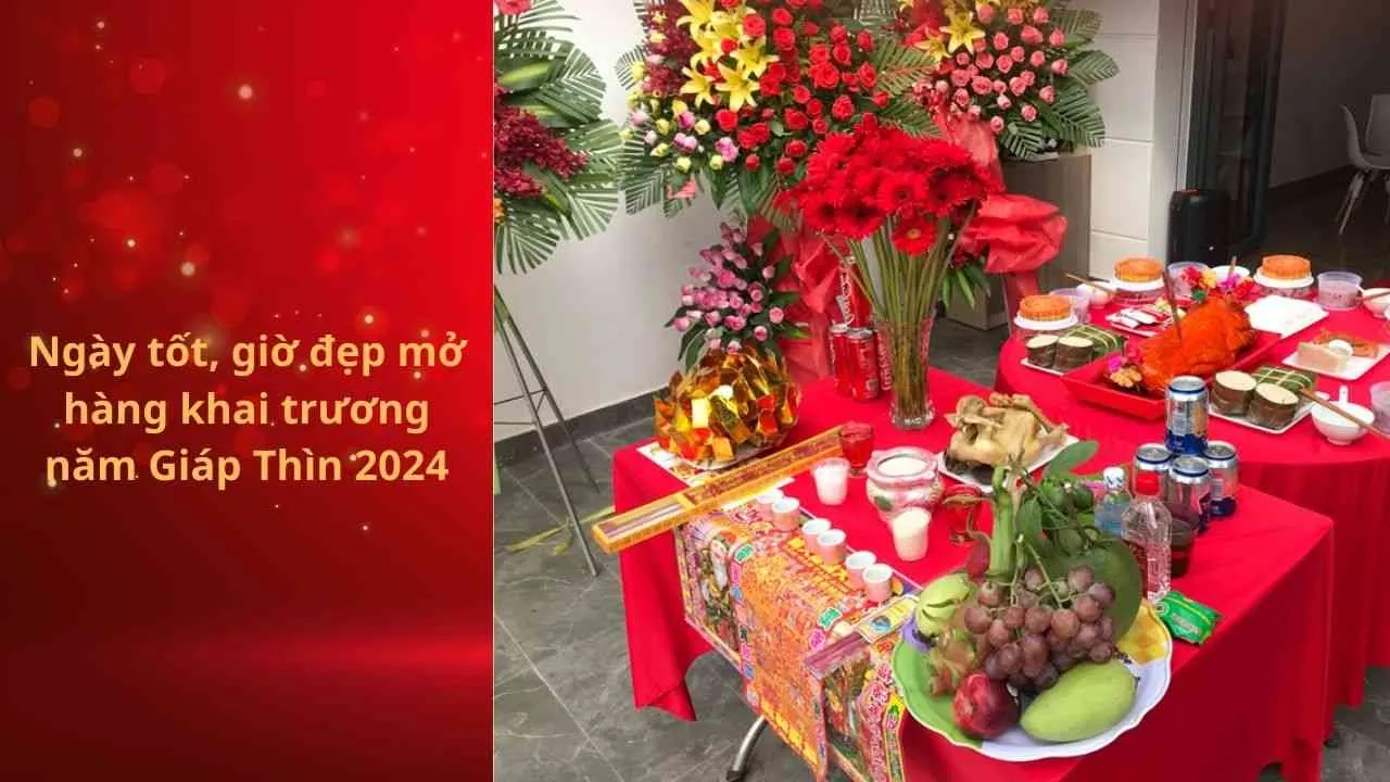 Xem ngày tốt, giờ đẹp mở hàng khai trương đầu năm mới Giáp Thìn 2024 đại cát đại lợi